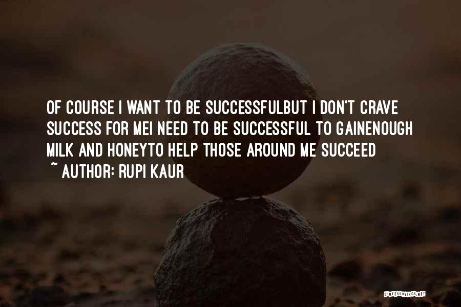 Crave Success Quotes By Rupi Kaur