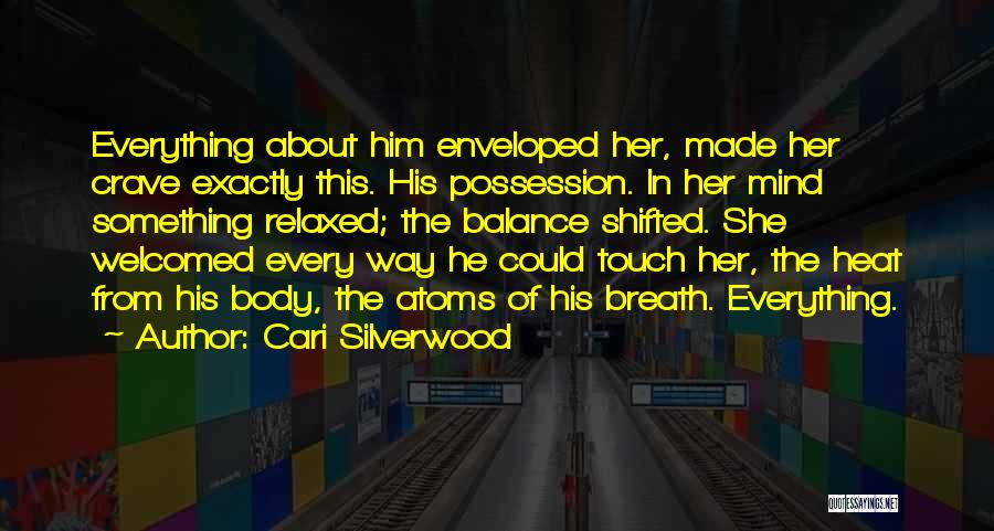 Crave Your Touch Quotes By Cari Silverwood