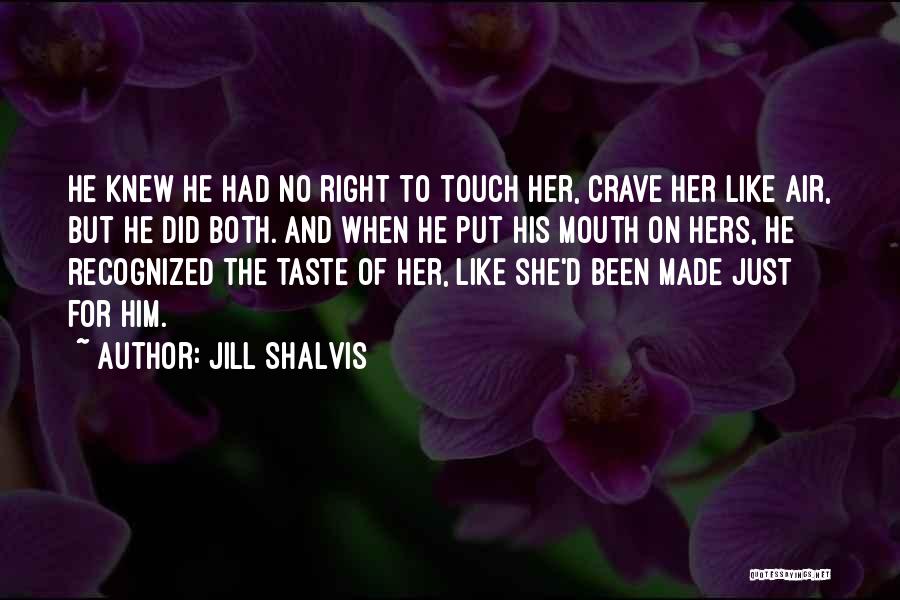 Crave Your Touch Quotes By Jill Shalvis