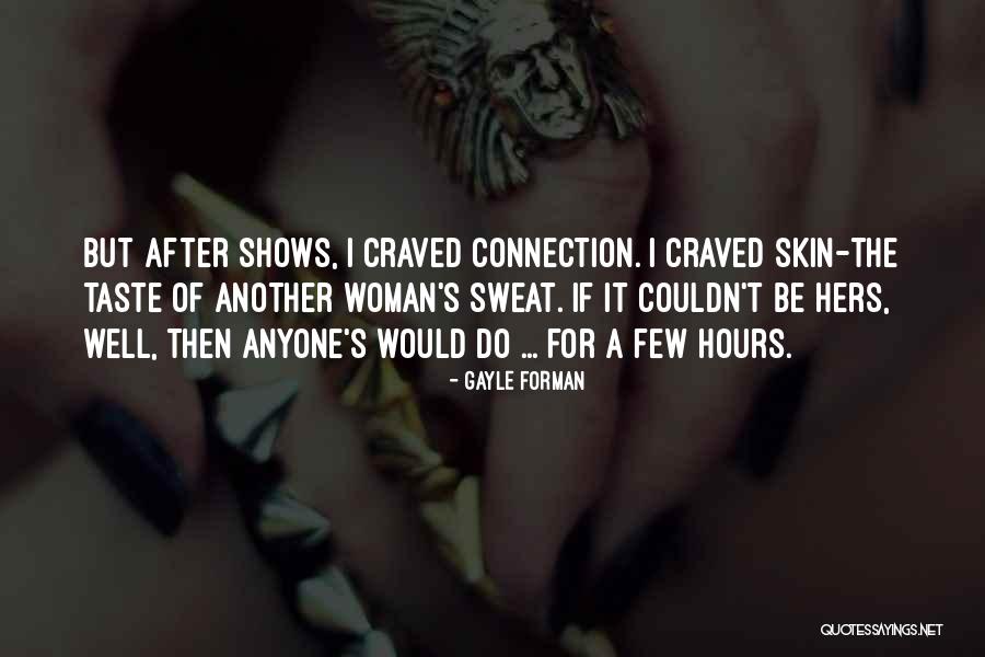 Craved Quotes By Gayle Forman Craved Quotes By Gayle Forman