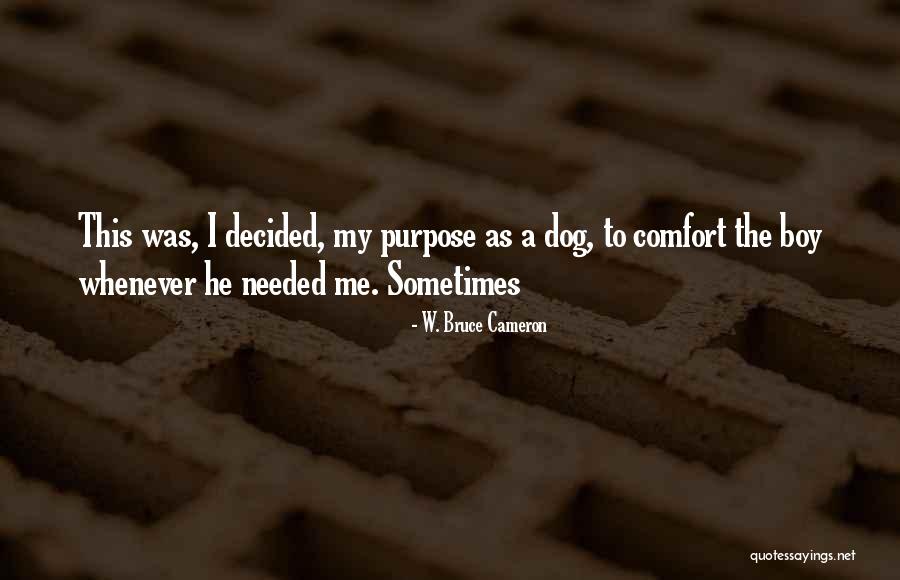 Craveth Quotes By W. Bruce Cameron Craveth Quotes By W. Bruce Cameron