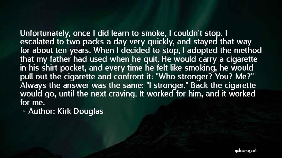 Craving A Cigarette Quotes By Kirk Douglas