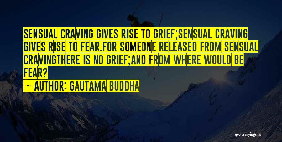 Craving For Someone Quotes By Gautama Buddha