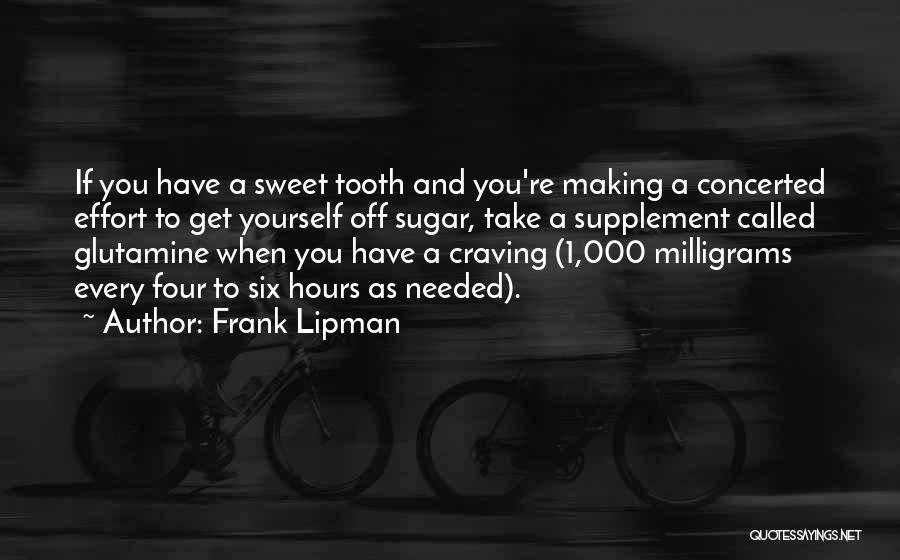 Craving For Something Sweet Quotes By Frank Lipman