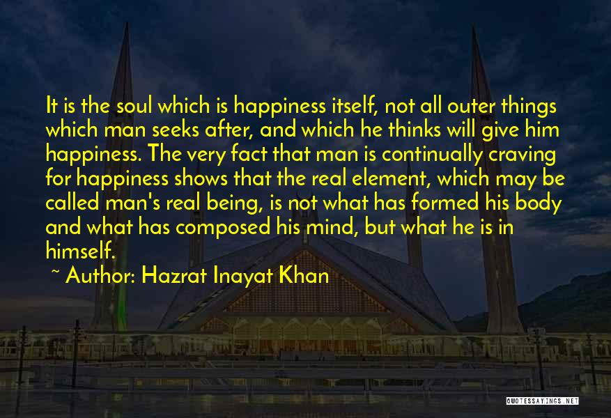 Craving Happiness Quotes By Hazrat Inayat Khan
