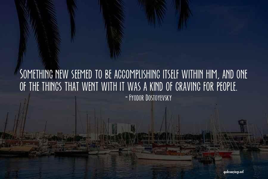 Craving Him Quotes By Fyodor Dostoyevsky