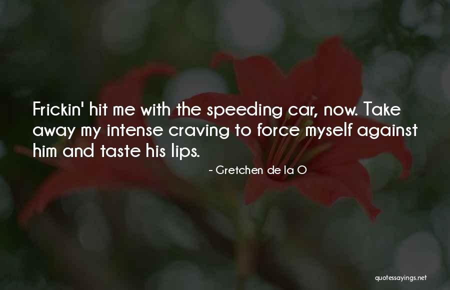 Craving Him Quotes By Gretchen De La O