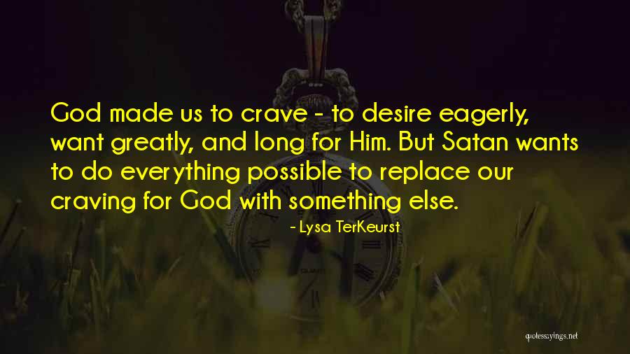 Craving Him Quotes By Lysa TerKeurst