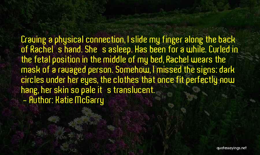 Craving Someone's Touch Quotes By Katie McGarry