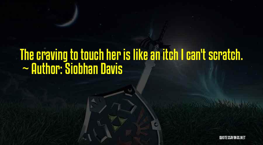 Craving Someone's Touch Quotes By Siobhan Davis