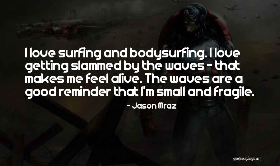 Cravos 25 Quotes By Jason Mraz Cravos 25 Quotes By Jason Mraz