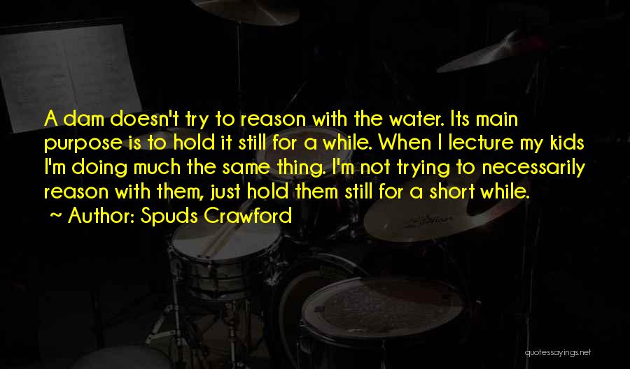 Crawford Quotes By Spuds Crawford