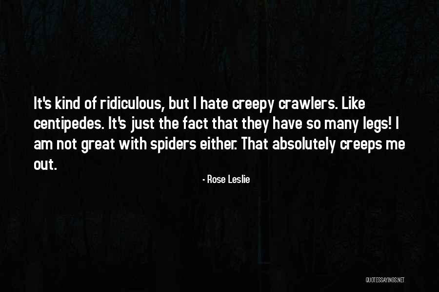 Crawlers Quotes By Rose Leslie Crawlers Quotes By Rose Leslie