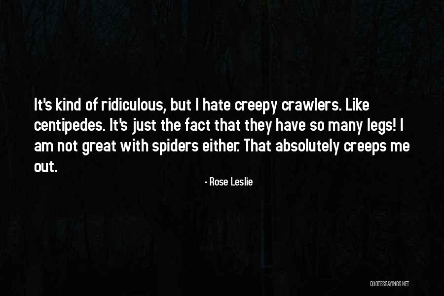 Crawlers Quotes By Rose Leslie