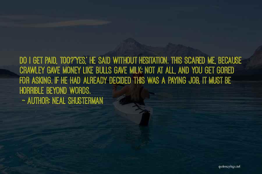 Crawley Quotes By Neal Shusterman