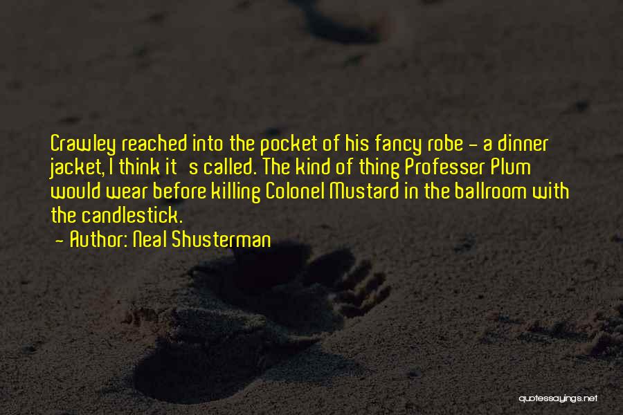 Crawley Quotes By Neal Shusterman