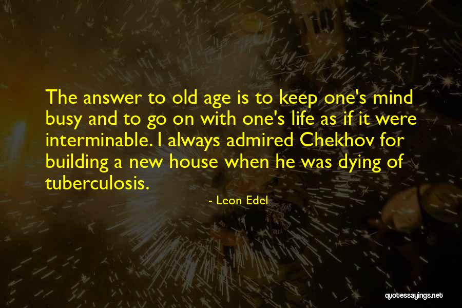 Crawling Out Of A Hole Quotes By Leon Edel Crawling Out Of A Hole Quotes By Leon Edel