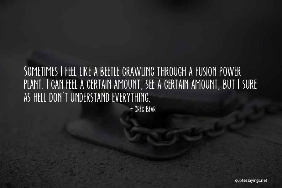 Crawling Quotes By Greg Bear Crawling Quotes By Greg Bear