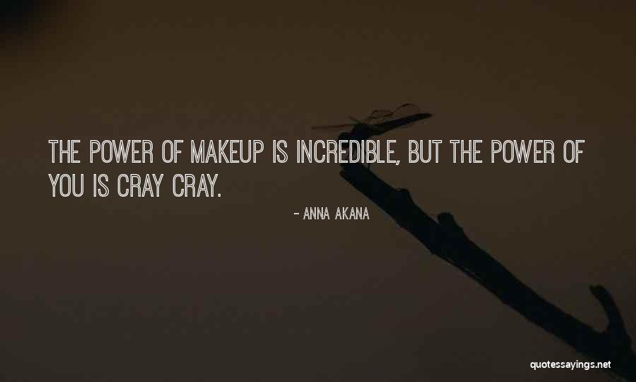 Cray Cray Quotes By Anna Akana Cray Cray Quotes By Anna Akana