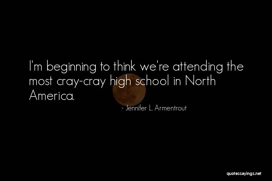Cray Cray Quotes By Jennifer L. Armentrout Cray Cray Quotes By Jennifer L. Armentrout