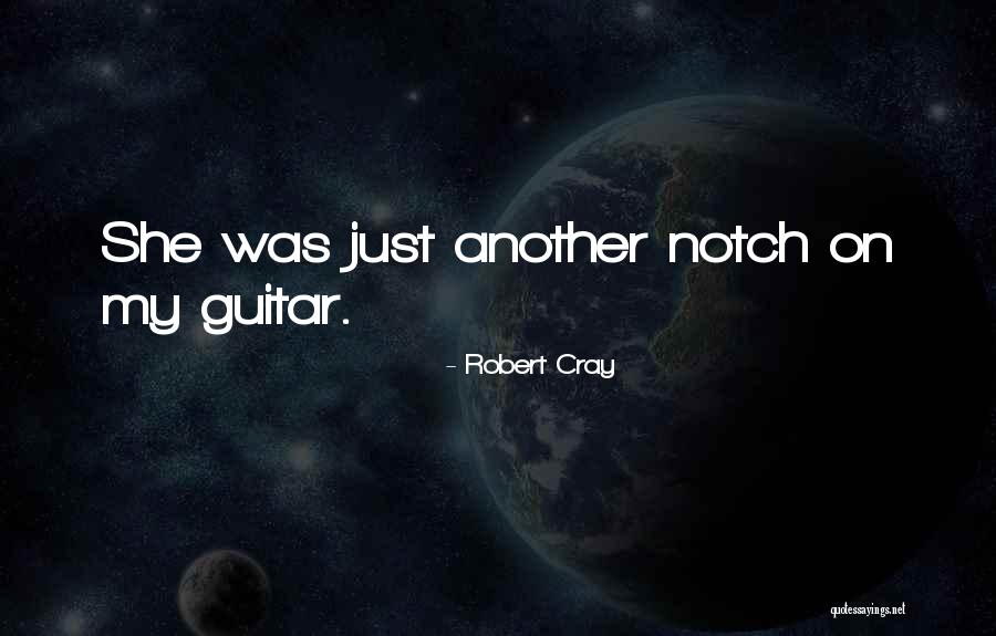 Cray Cray Quotes By Robert Cray Cray Cray Quotes By Robert Cray