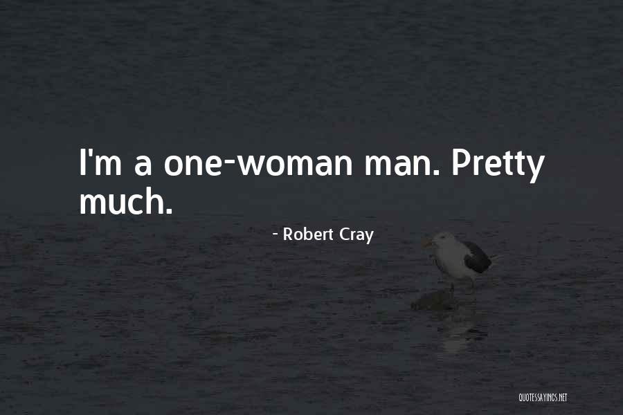 Cray Cray Quotes By Robert Cray