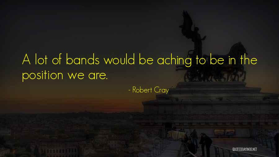 Cray Cray Quotes By Robert Cray Cray Cray Quotes By Robert Cray