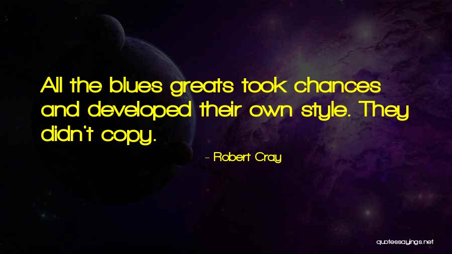 Cray Cray Quotes By Robert Cray