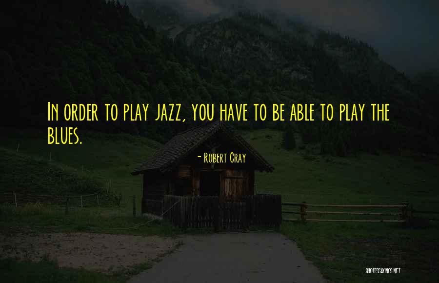 Cray Cray Quotes By Robert Cray Cray Cray Quotes By Robert Cray