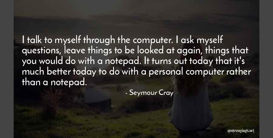 Cray Cray Quotes By Seymour Cray Cray Cray Quotes By Seymour Cray