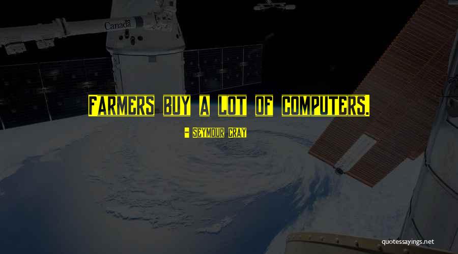 Cray Cray Quotes By Seymour Cray Cray Cray Quotes By Seymour Cray