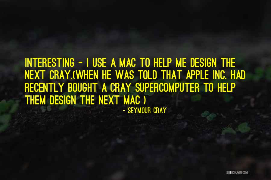 Cray Cray Quotes By Seymour Cray Cray Cray Quotes By Seymour Cray