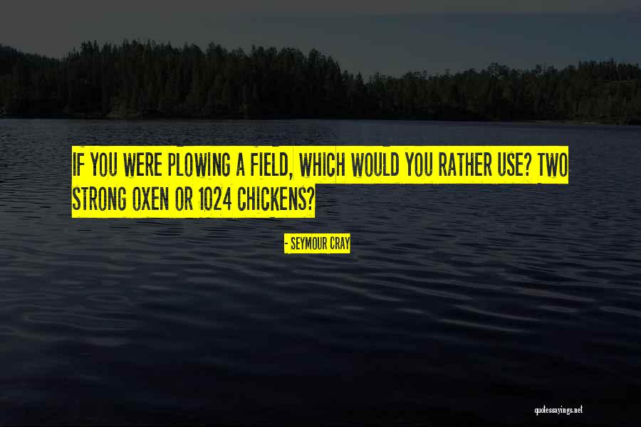 Cray Cray Quotes By Seymour Cray Cray Cray Quotes By Seymour Cray