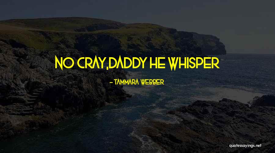 Cray Cray Quotes By Tammara Webber Cray Cray Quotes By Tammara Webber