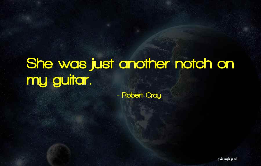 Cray Quotes By Robert Cray Cray Quotes By Robert Cray