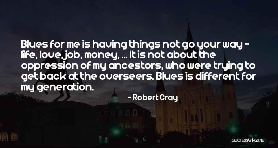 Cray Quotes By Robert Cray Cray Quotes By Robert Cray