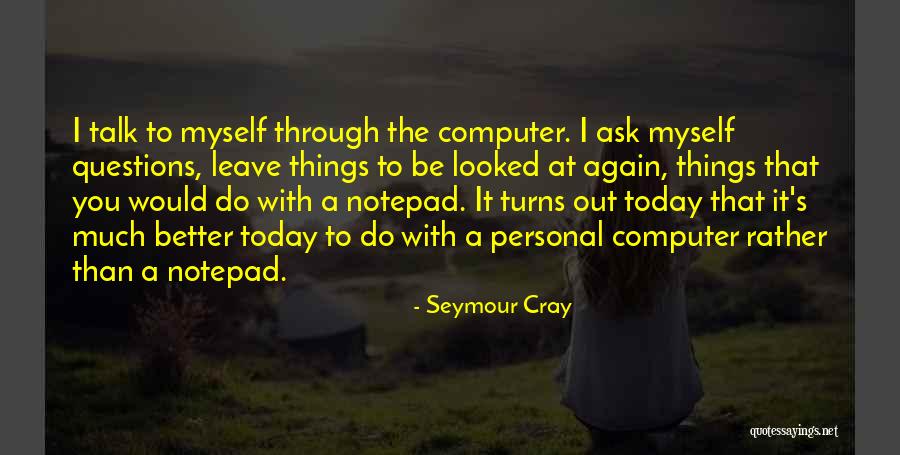 Cray Quotes By Seymour Cray Cray Quotes By Seymour Cray