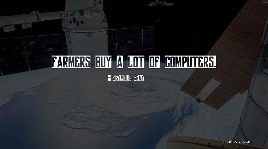 Cray Quotes By Seymour Cray Cray Quotes By Seymour Cray