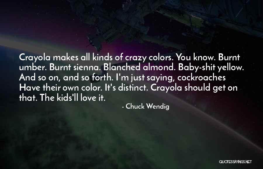 Crayola Quotes By Chuck Wendig