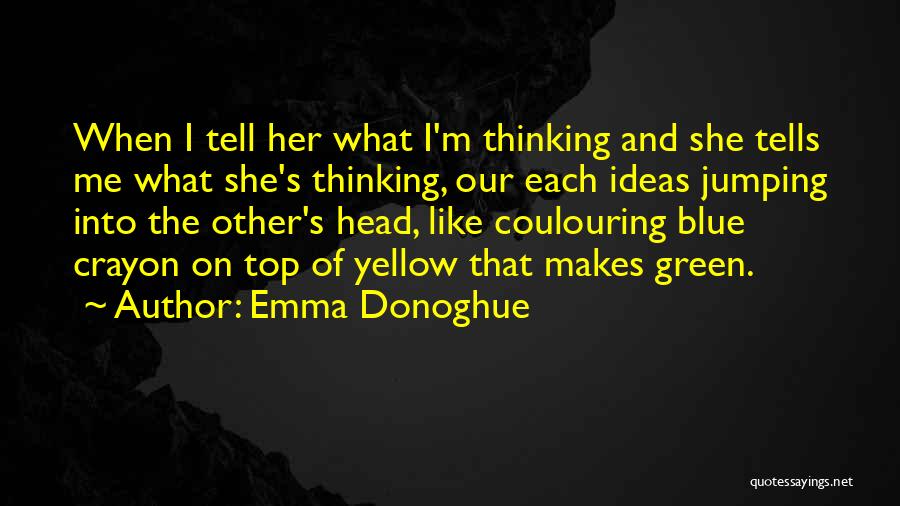 Crayon Quotes By Emma Donoghue