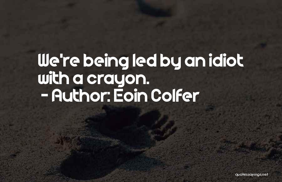 Crayon Quotes By Eoin Colfer