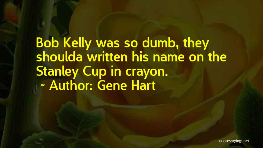 Crayon Quotes By Gene Hart