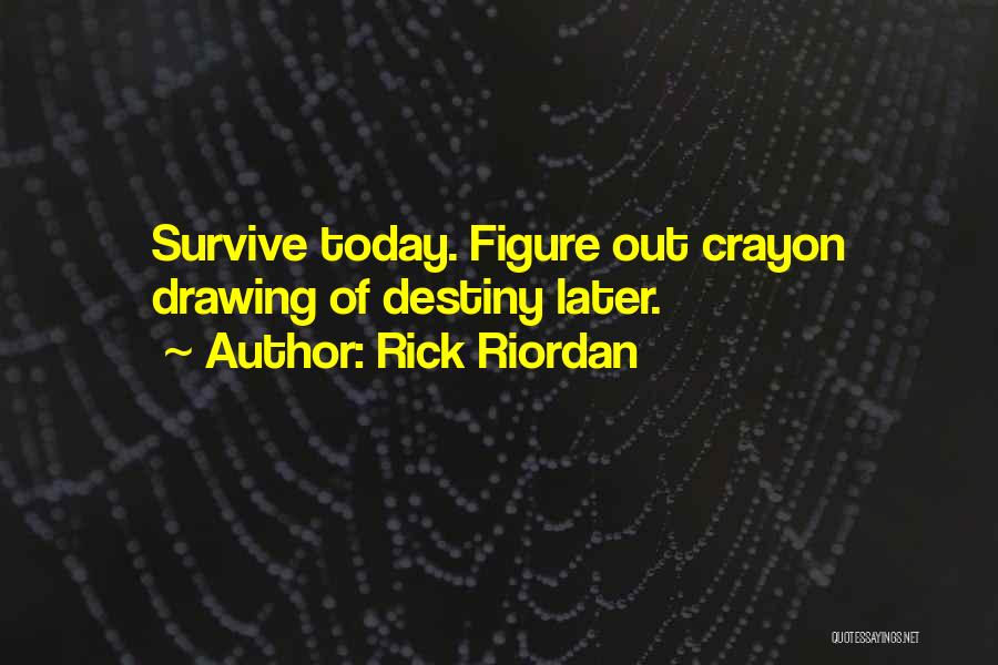 Crayon Quotes By Rick Riordan