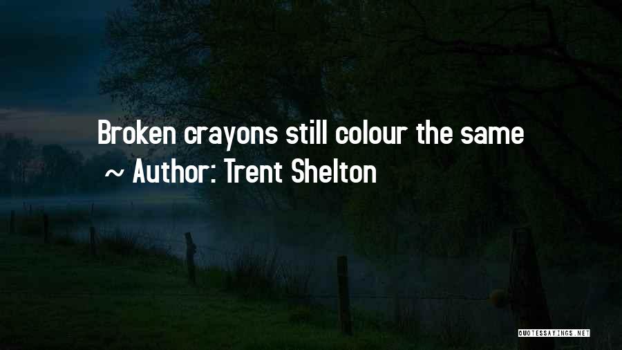 Crayon Quotes By Trent Shelton