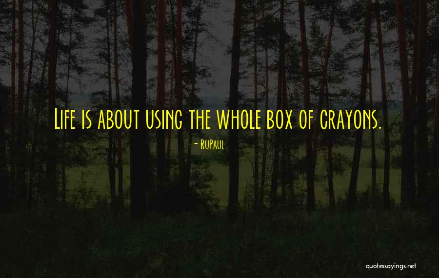 Crayons In A Box Quotes By RuPaul Crayons In A Box Quotes By RuPaul