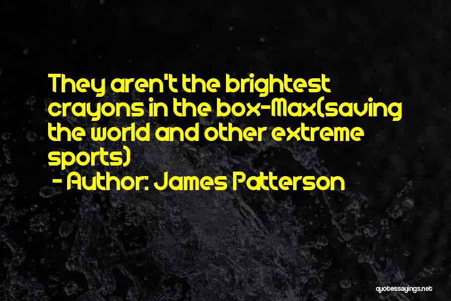 Crayons In One Box Quotes By James Patterson