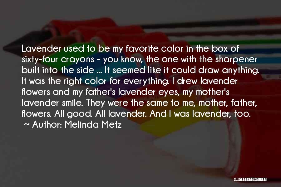 Crayons In One Box Quotes By Melinda Metz