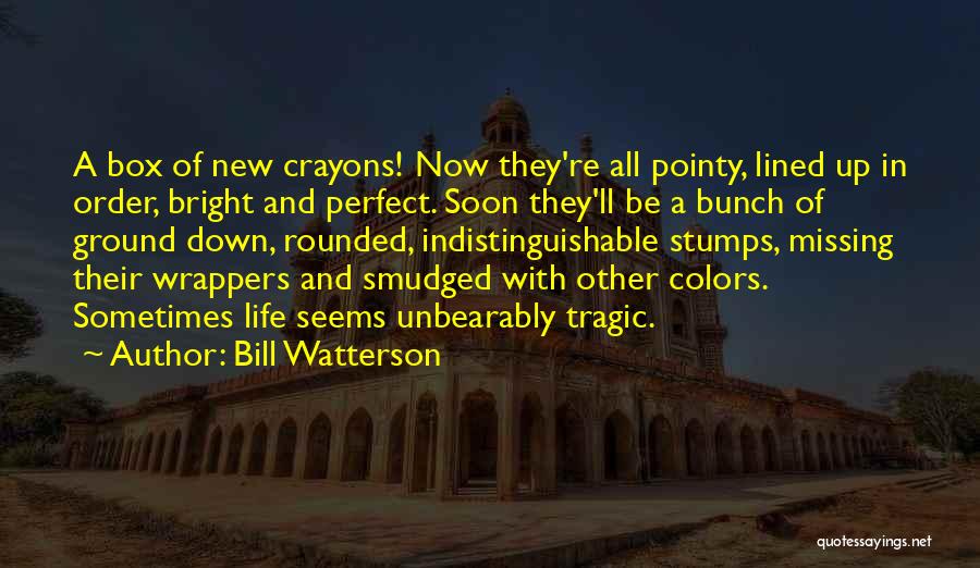 Crayons Quotes By Bill Watterson