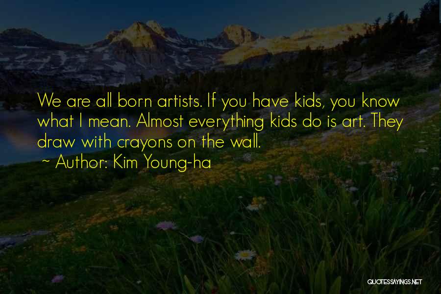 Crayons Quotes By Kim Young-ha