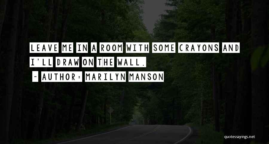 Crayons Quotes By Marilyn Manson